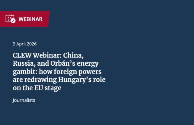 CLEW Webinar: China, Russia & Orban