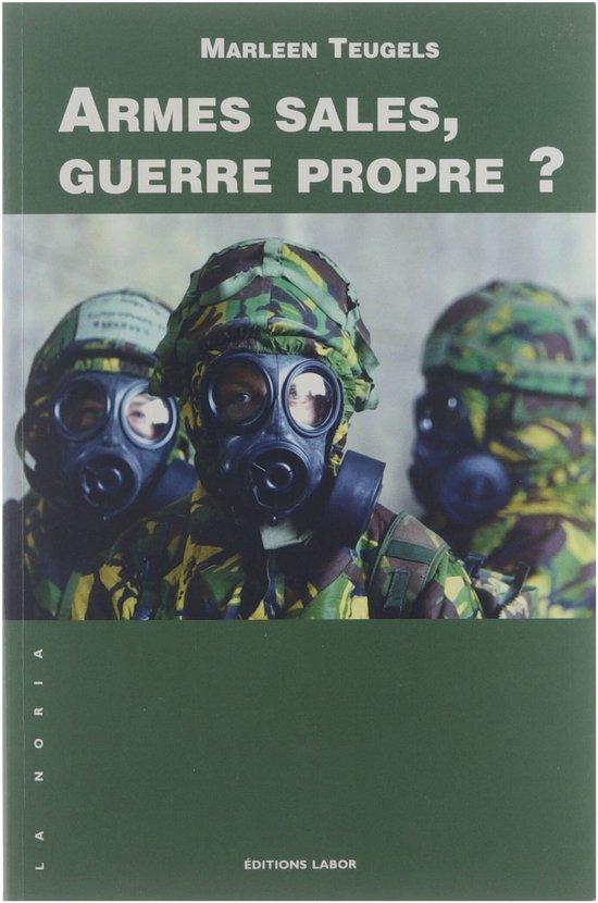 Armes sales, guerre propre?