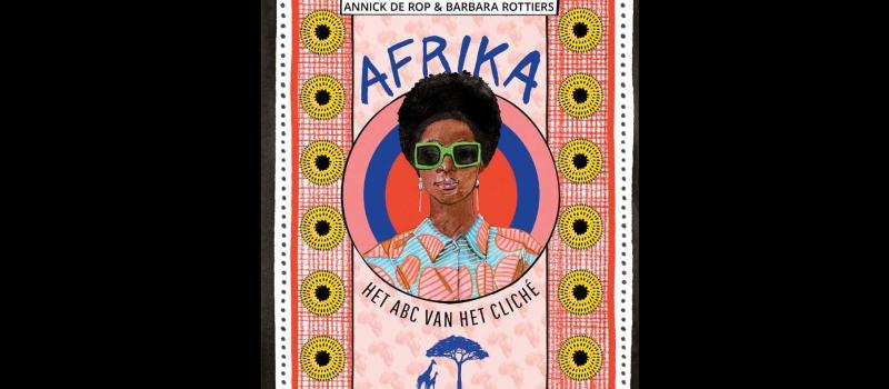 Afrika: Het ABC van het cliché