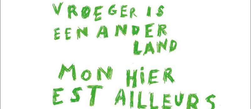 Vroeger is een ander land