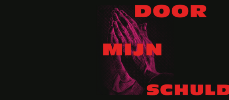 Door mijn schuld