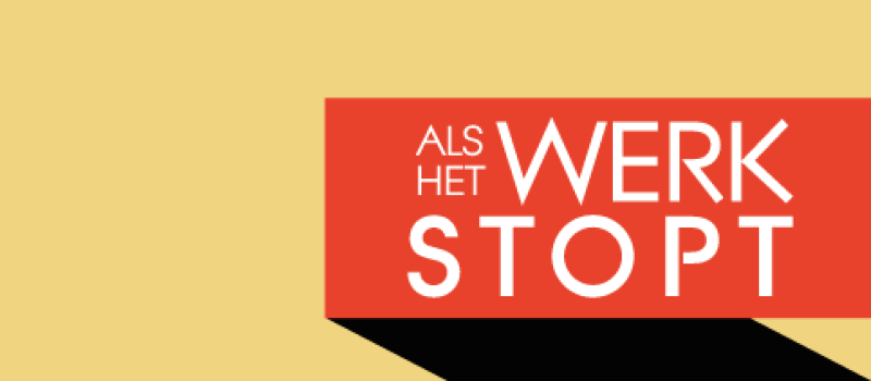 Als het werk stopt